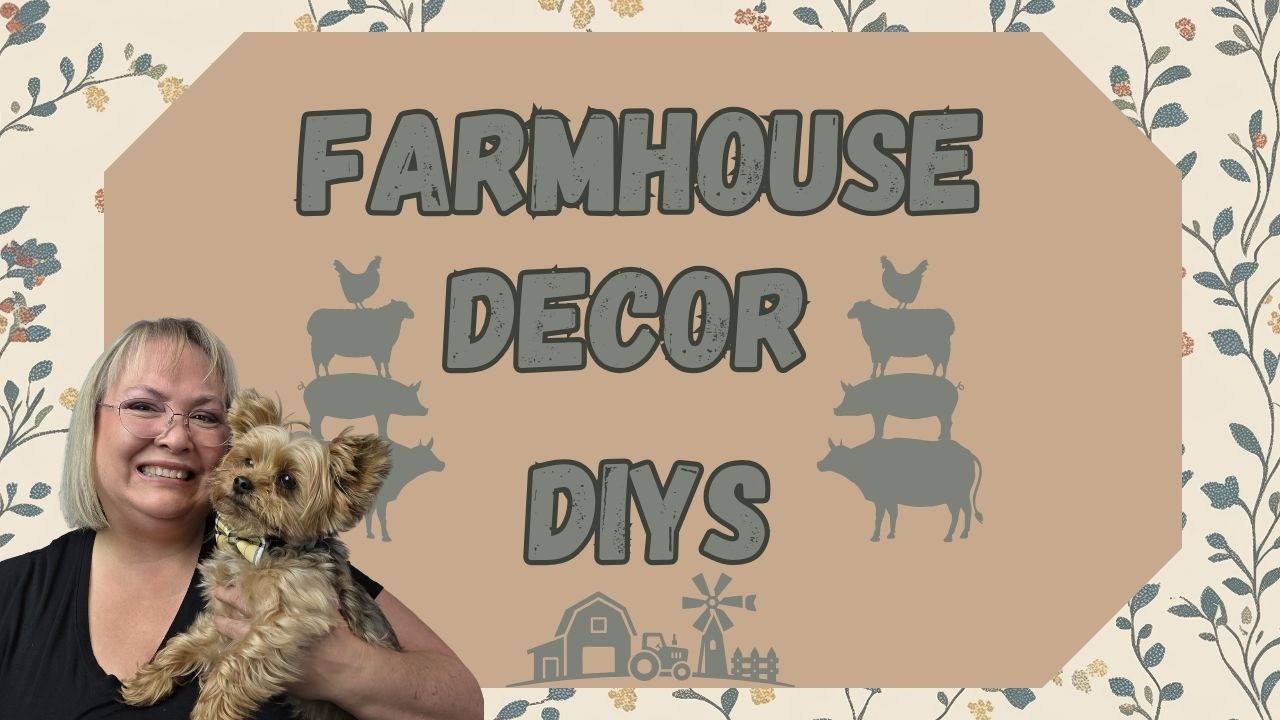FARMHOUSE DECOR DIYS