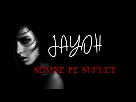 JAYOH - Semne pe Suflet | Official Audio