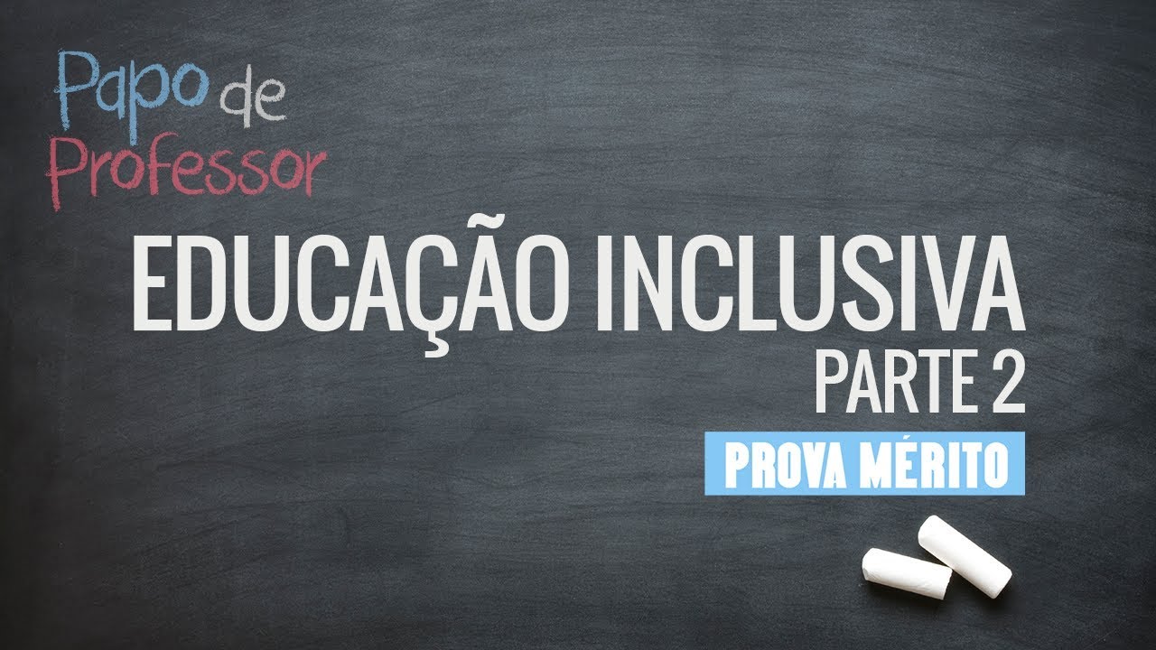 Dicas para a Prova Mérito: Educação Inclusiva - Parte II (Rosita Edler Carvalho)