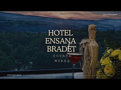HOTEL ENSANA BRADET SOVATA MURES, OFERTE SI PROMOTII CAZARE HOTEL ENSANA BRADET SOVATA MURES