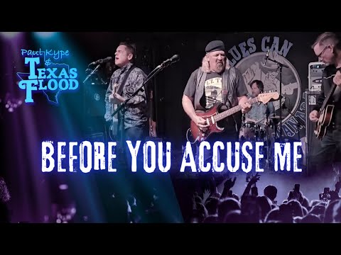 Before You Accuse Me (Bo Diddley) - Paul Kype and Texas Flood