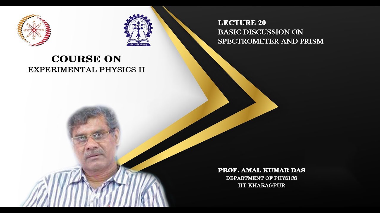 Lecture 20 : Basic discussion on spectrometer and prism