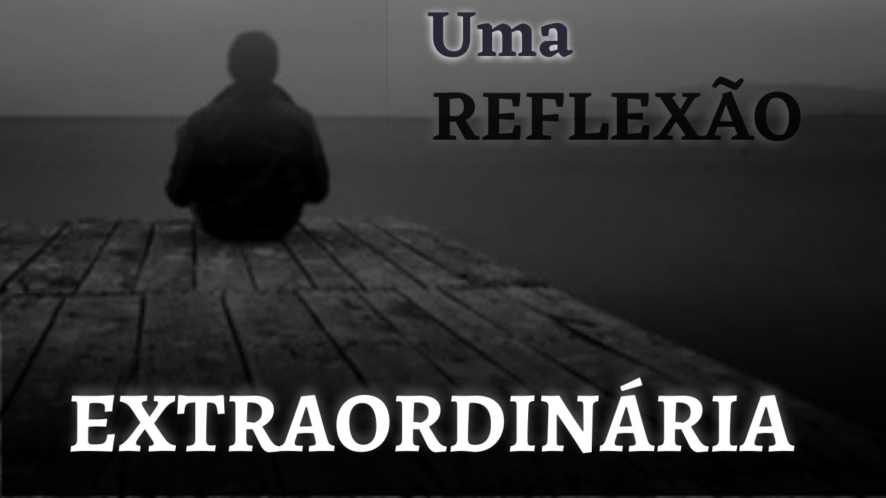 AN EXTRAORDINARY REFLECTION - Voice Silvio Matos.