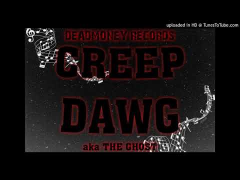 CREEP DAWG. ONE BLOOD,ONE LOVE