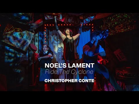 "Noel's Lament" from Ride The Cyclone | Christopher Conte