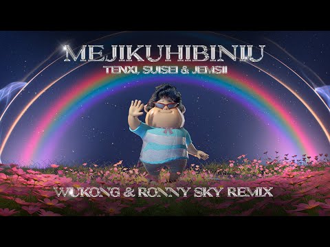 Mejikuhibiniu - Tenxi, Suisei & Jemsii ( WUKONG & RONNY SKY REMIX )