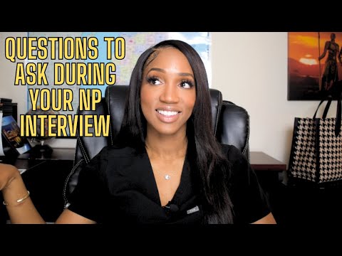 Questions To Ask During Your Nurse Practitioner Interview! - What to ask the employer
