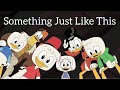 DuckTales AMV Something Just Like This