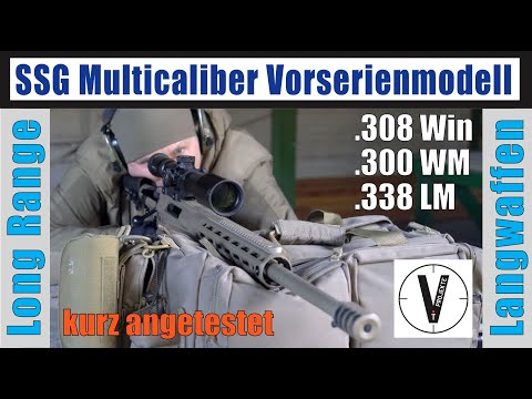 SSG Multicaliber Vorserienmodell .308 Win .300 WM .338 LM kurz angetestet