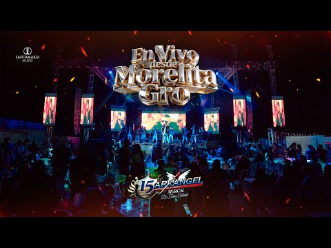 15 Aniversario - En Vivo Desde Morelita Gro - Arkangel Musical de Tierra Caliente