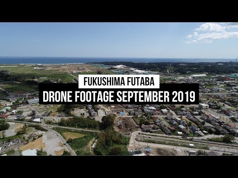 Drone Footage：The town of Futaba in Fukushima Prefecture(2019.09.25)