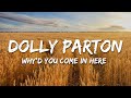 Dolly Parton -Why'd You Come in Here Lookin' Like That (Lyrics)