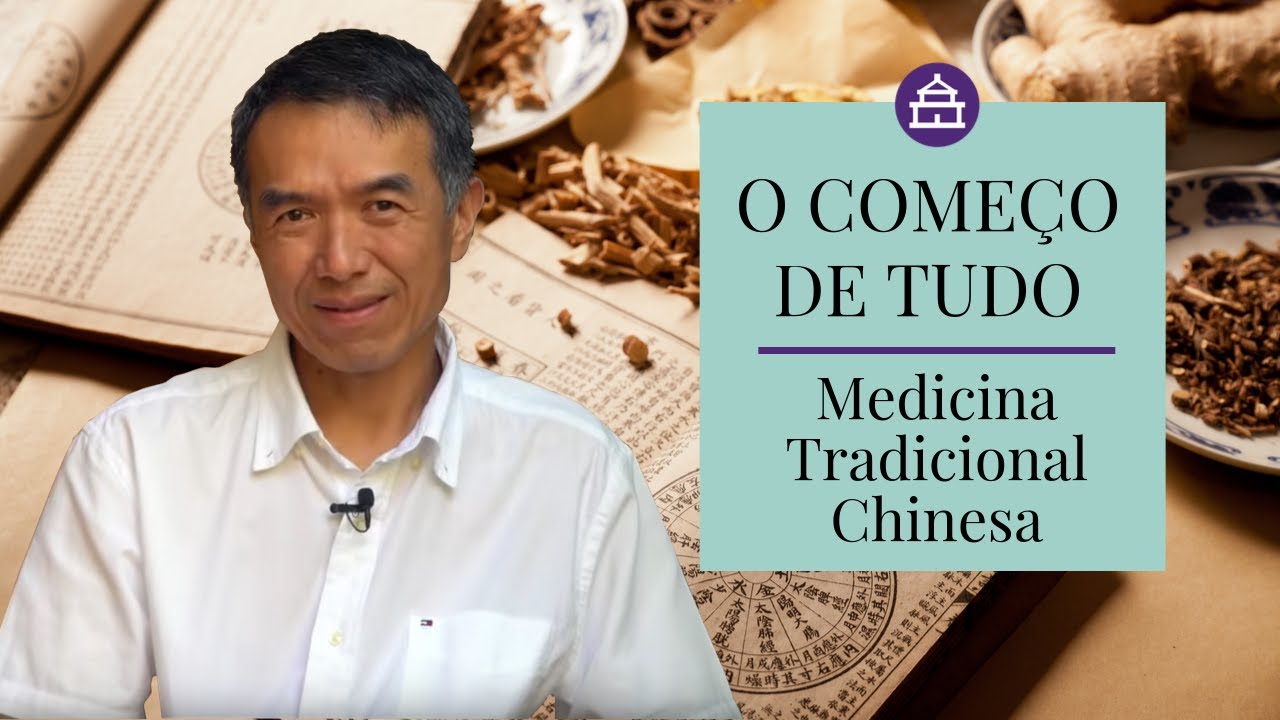 O COMEÇO DE TUDO: A MEDICINA TRADICIONAL CHINESA
