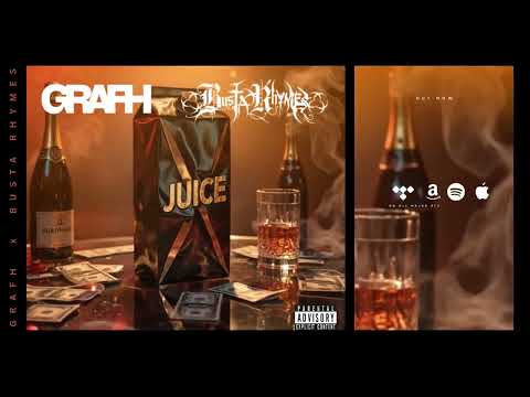 Grafh x Busta Rhymes "Juice" Produced by: Emxbeatz