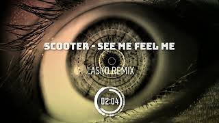 SCOOTER   See me Feel me (REMIX) (LASKO)
