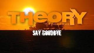 Theory of a Deadman - Say Goodbye (with Lyrics)