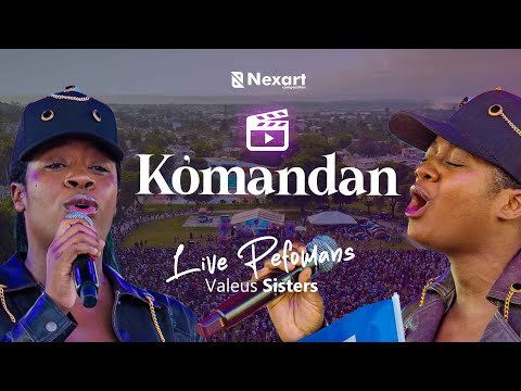 Valeus Sisters Komandan  Performans Live