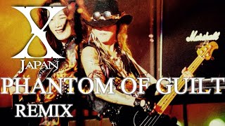 X Japan - Phantom Of Guilt【Remix】歌詞付