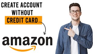 How to Create Amazon Account Without Credit card (EASY)