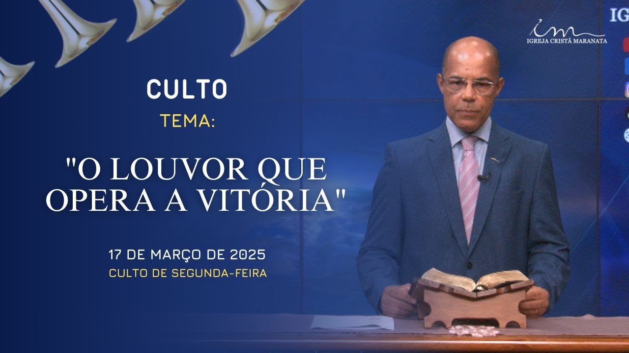 17/03/2025 - [CULTO 20H] - Igreja Cristã Maranata - "O louvor que opera a vitória"- Segunda