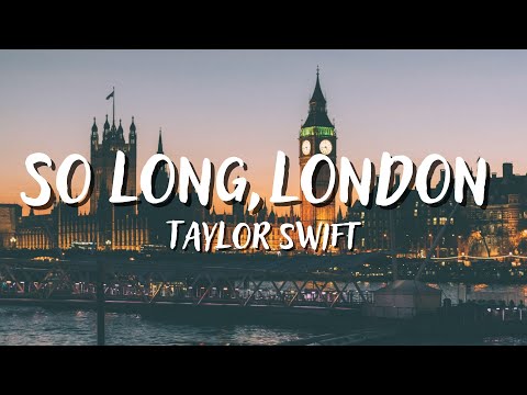 SO LONG, LONDON - TAYLOR SWIFT (Lyrics)