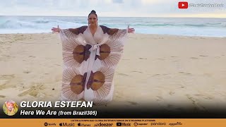 Gloria Estefan • Here We Are (from Brazil305)