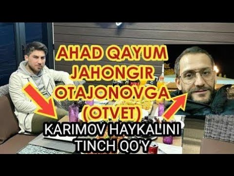 AHAD QAYUM JAHONGIR OTAJONOVGA YANA  OSILDI