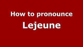 How to pronounce Lejeune