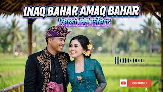 Download lagu Inaq Bahar Amaq Bahar Versi DJ mp3