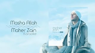 Maher Zain - Masha Allah | Karaoke