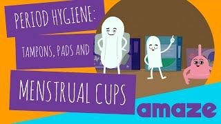 Period Hygiene: Tampons, Pads and Menstrual Cups