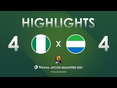HIGHLIGHTS | Total AFCON Qualifiers 2021 | Round 3 - Group L: Nigeria 4-4 Sierra Leone