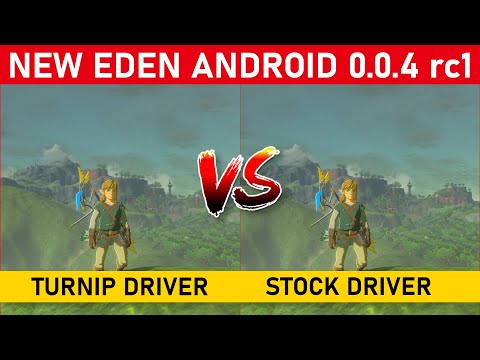 New EDEN ANDROID 0.0.4 rc1 - Zelda Breath of the Wild | Turnip Driver vs Stock Driver COMPARISON