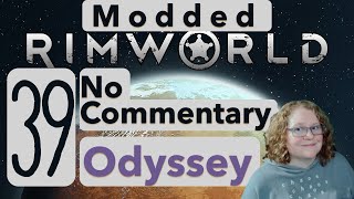 Ep39 | Insect Queen & mech cluster & space wreck landing | Modded Rimworld: Odyssey | No Commentary