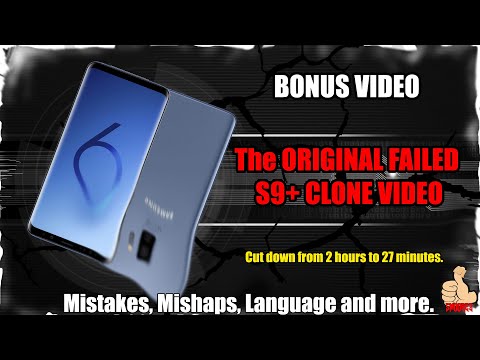 BONUS VIDEO: The Original FAILED S9+ Clone Video. Featuring Language, Mistakes, Mishaps and more