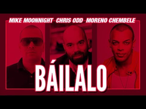 Mike Moonnight & Chris Odd Feat Moreno Chembele - Bailalo