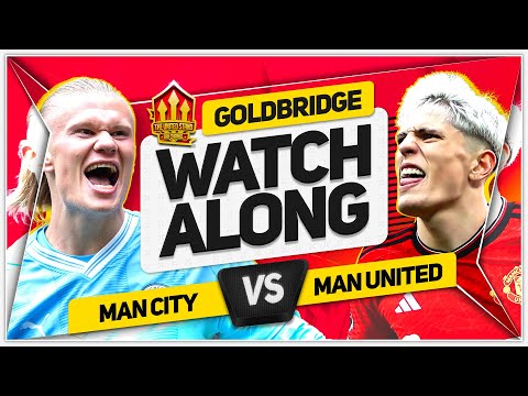 MAN CITY vs MANCHESTER UNITED Live with MARK GOLDBRIDGE
