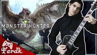 MONSTER HUNTER WORLD - "Astera Day Theme ~ Cornerstone of the New World"【Guitar Cover】 by Ferdk