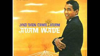 Adam Wade - Someone Mentioned Your Name