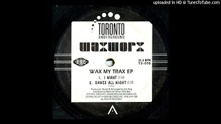 WaxWorx - Dance All Night