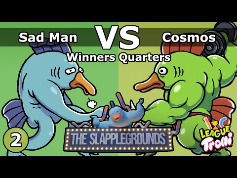 The Slapplegrounds #2 (Winners Quarters) - Sad Man Fish Man vs Cosmos
