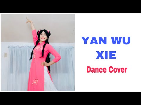 YAN WU XIE DANCE COVER | Shi qi shu ne | Chinese Dance