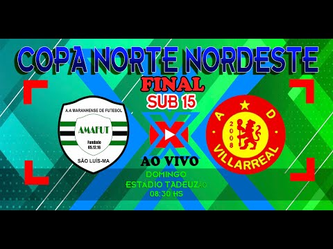 AMAFUT X VILLAREAL - SUB 15 FINAL COPA BARRA NORTE NORDESTE 2022