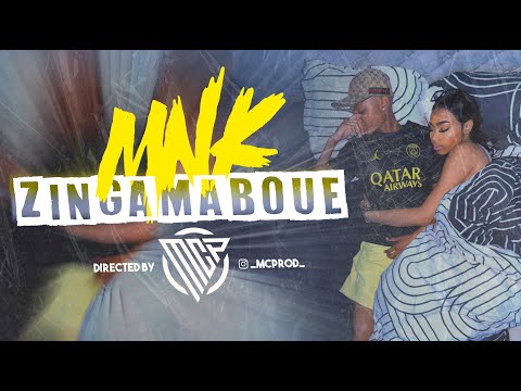 MNK - ZINGAMABOUE (Clip Officiel)