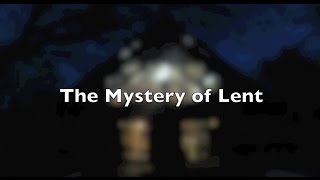 The Mystery of Lent