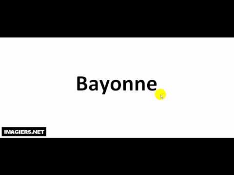 Como pronunciar Bayonne