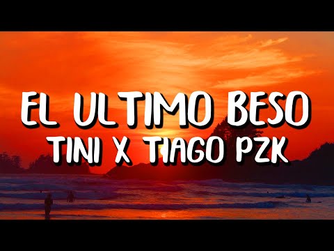 TINI & Tiago PZK - El Último Beso (Letra/Lyrics)