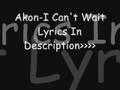 Akon-I Can't Wait Lyrics 