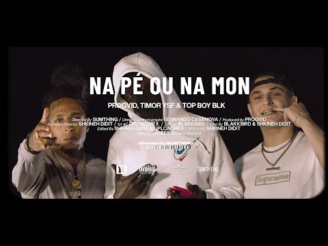 Progvid, Timor YSF & Top Boy - Na Pé Ou Na Mon