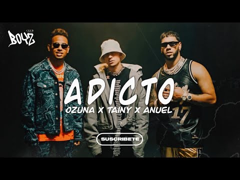 ADICTO - Anuel AA ❌ Ozuna ❌ Tainy